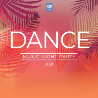 Dance Music Night Party 2021