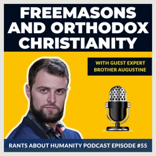 Brother Augustine - Freemasons And Orthodox Christianity (#057)