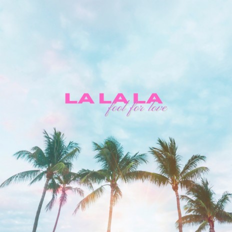 La La La (Fool for Love) ft. Bloodlyne, SIMBARAJA & Vitara | Boomplay Music