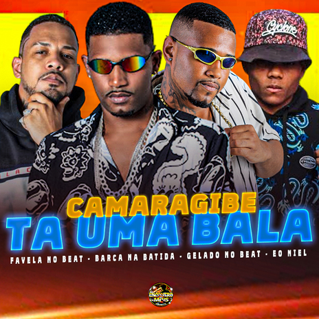 Camaragibe Ta uma Bala ft. Gelado no Beat, favela No Beat & Eo Niel | Boomplay Music