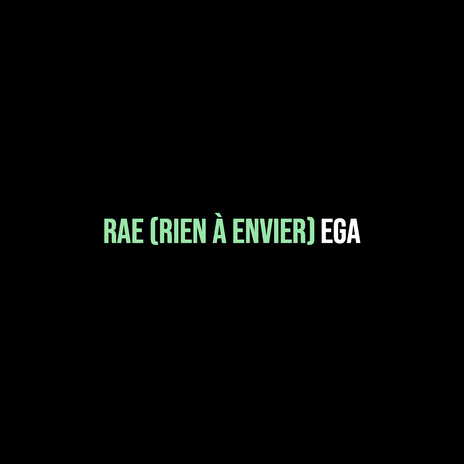 RAE (rien à envier) | Boomplay Music