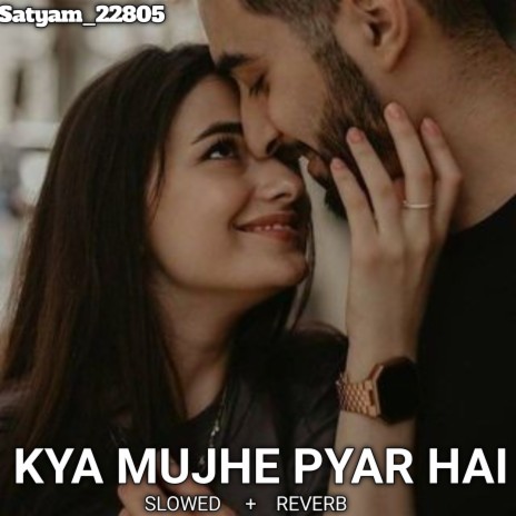 Kya Mujhe Pyaar Hai (Slowed+Reverb) ft. ramo_dxx | Boomplay Music