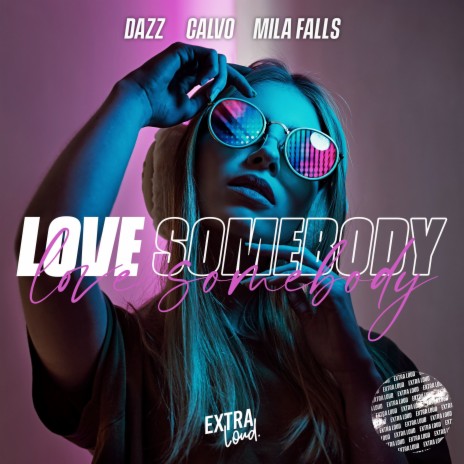 Love Somebody (Radio Mix) ft. CALVO & Mila Falls | Boomplay Music