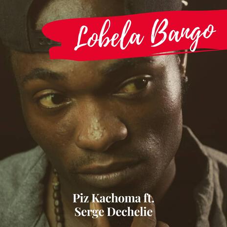 Lobela Bango ft. Serge Dechelie | Boomplay Music