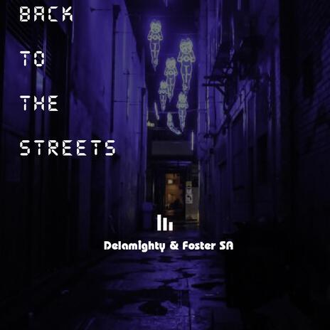 Back to the Streets ft. Foster SA | Boomplay Music