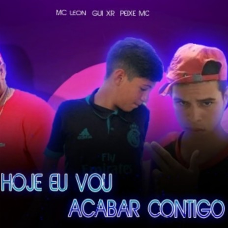 HOJE EU VOU ACABAR CONTIGO ft. Guii XR