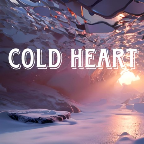 Cold Heart ft. x_xMIGx_x | Boomplay Music