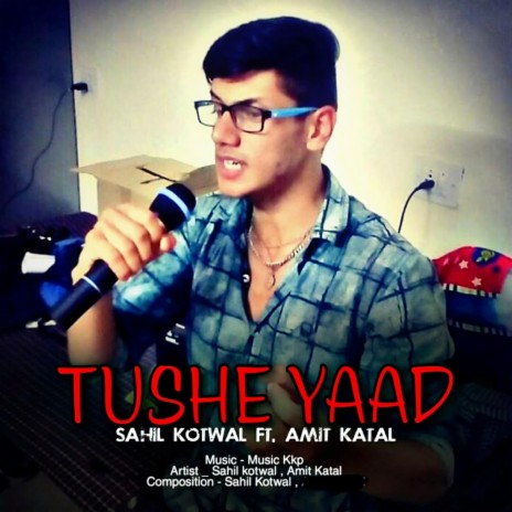 Tushe Yaad ft. Sahil kotwal & Amit katal | Boomplay Music