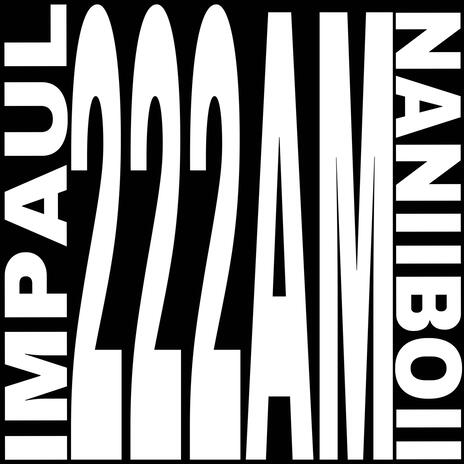 222AM ft. ImPaul | Boomplay Music
