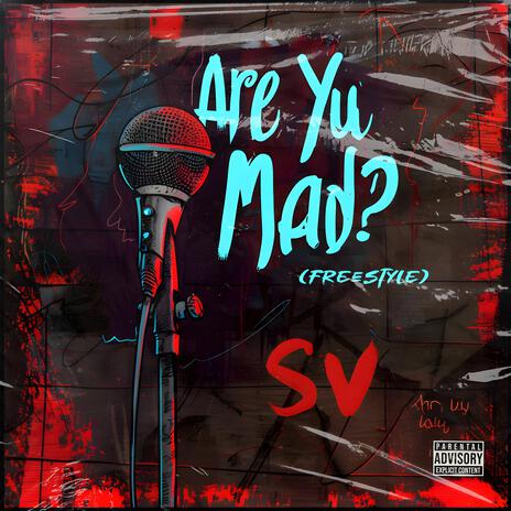 Are Yu Mad? (Freestyle) ft. HK | Boomplay Music