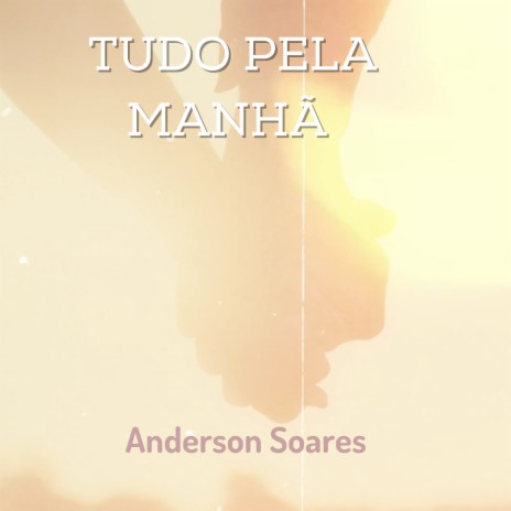 Tudo pela Manhã | Boomplay Music