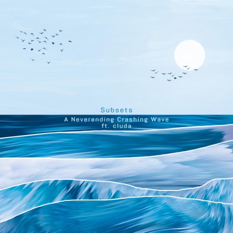 A Neverending Crashing Wave (feat. cluda) | Boomplay Music