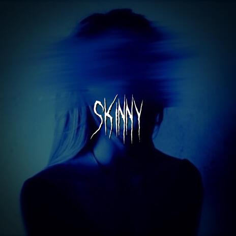 skinny | Boomplay Music