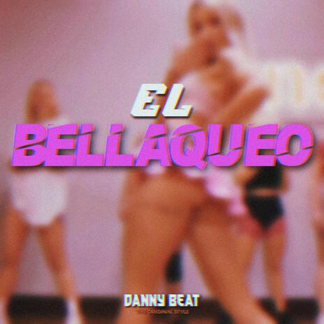 El Bellaqueo | Boomplay Music