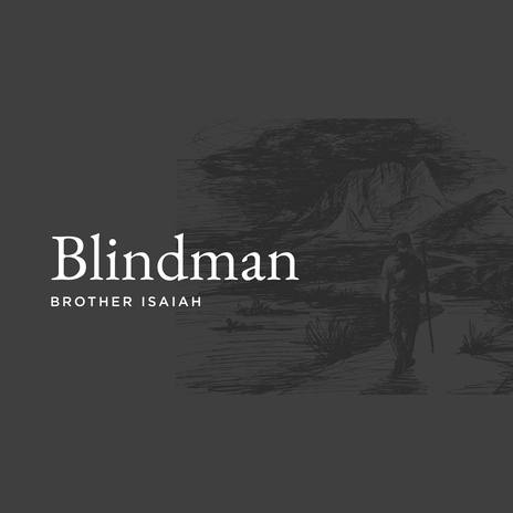 Blindman (Brother Isaiah, J.J. Wright and Friends) ft. J.J. Wright | Boomplay Music