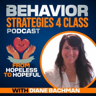 2: Proven Behavior Strategies To Benefit Your Class!(Part 1)