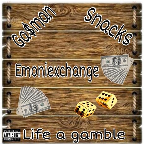 life a gamble ft. Gasman & emoniexchange | Boomplay Music