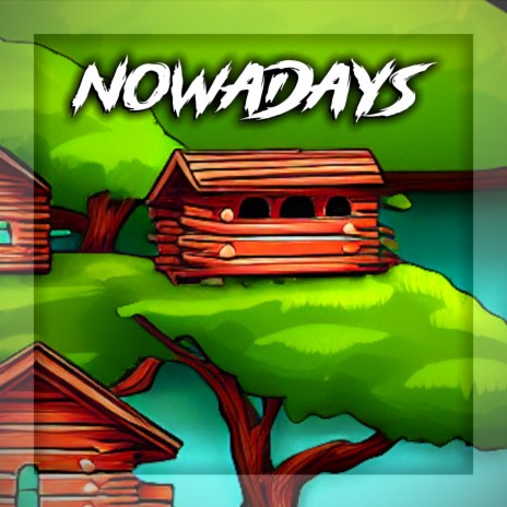 Nowadays | Boomplay Music