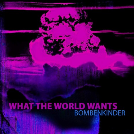 What the World Wants | Boomplay Music