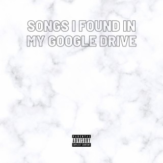songs i found in my google drive