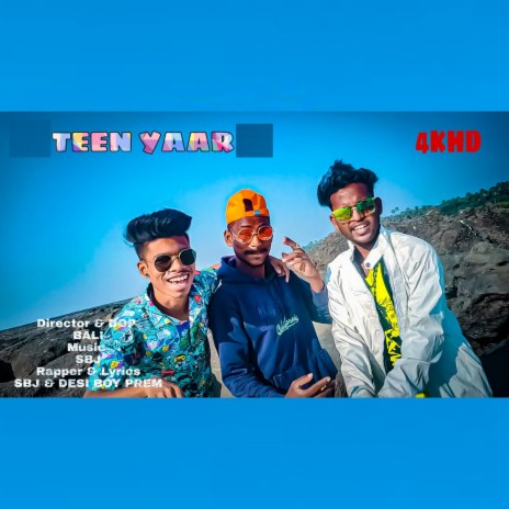 Teen yaar ft. DESI BOY PREM | Boomplay Music