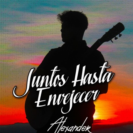 Juntos Hasta Envejecer | Boomplay Music