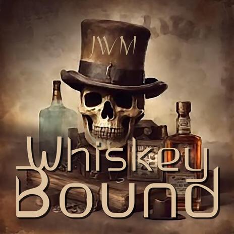 Whiskey Bound (Album Version) ft. Whiskey Bound | Boomplay Music