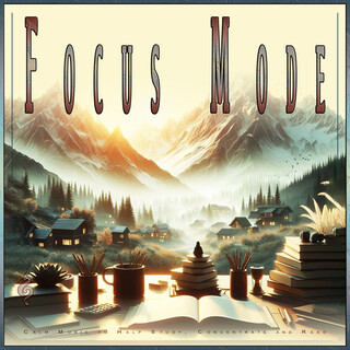 Focus Mode: Calm Music to Help Study, Concentrate and Read