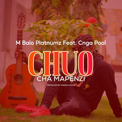 Chuo cha mapenzi ft. Cnga Pool | Boomplay Music