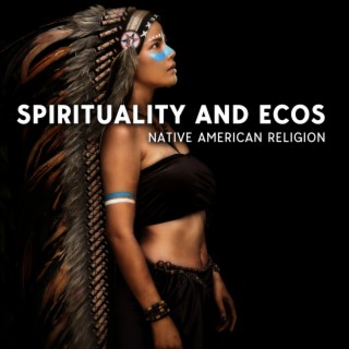 Spirituality and Ecos: Native American Religion