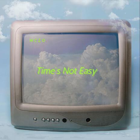 Time's Not Easy