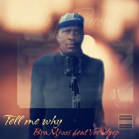 Tell me why (feat. Bra Mjozi)