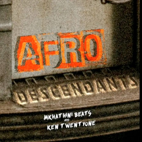Afro Descendants ft. Ken Twentyone | Boomplay Music