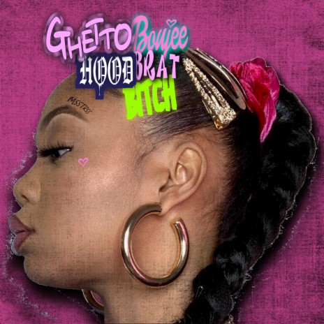 GHETTO BOUJEE HOOD BRAT | Boomplay Music