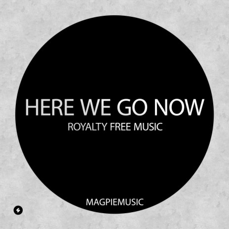 Here We Go Now | Boomplay Music