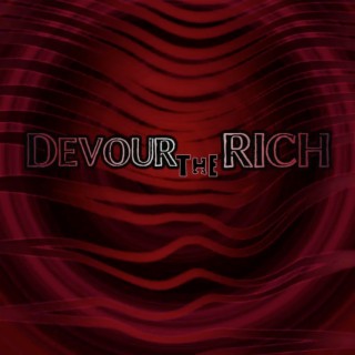 Devour the Rich