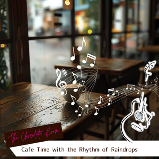 Cafe Time with the Rhythm of Raindrops