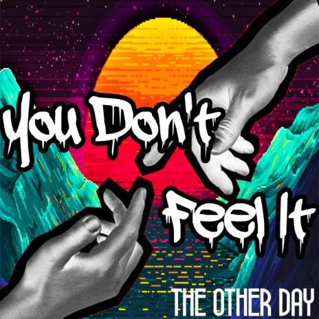 You Don't Feel It | Boomplay Music