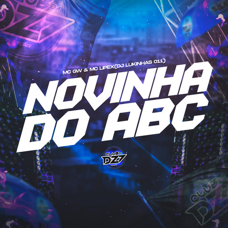 NOVINHA DO ABC ft. MC LIPEX & DJ LUKINHAS 011 | Boomplay Music