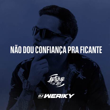 Não Dou Confiança Pra Ficante ft. ARTHUR DE AFC | Boomplay Music