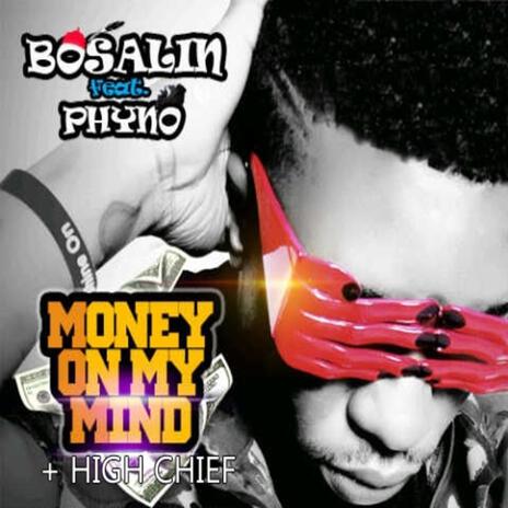 Money on my mind ft. Phyno | Boomplay Music