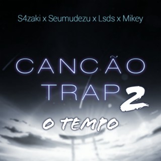 Canção Trap 2 - O Tempo