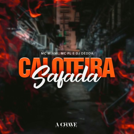 Caloteira Safada ft. MC PL & Dj Dédda