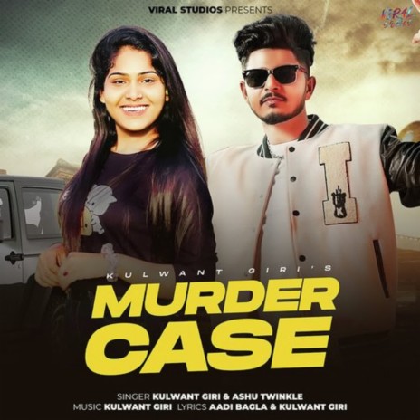Murder Case ft. Kulwant Giri | Boomplay Music
