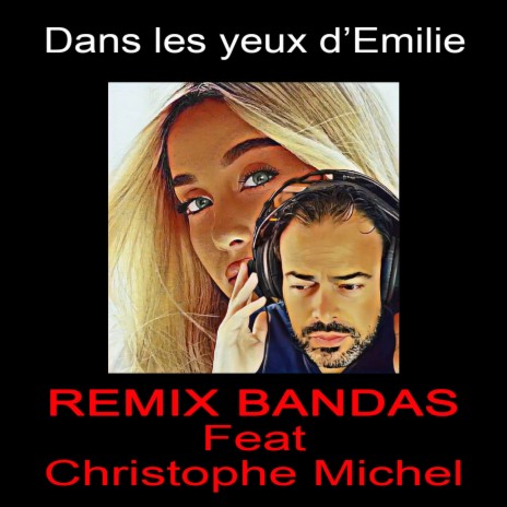 Dans les yeux d'Emilie (Remix Bandas) | Boomplay Music