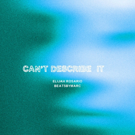 Can't Describe It ft. BEATSBYMARC | Boomplay Music