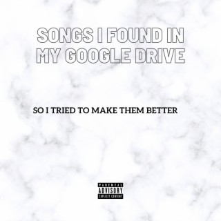 songs i found in my google drive so i tried to make them better
