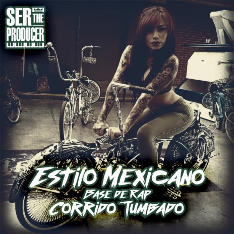 Estilo Mexicano Base de Rap Corrido Tumbado ft. Ser The Producer & Mundanos Récords | Boomplay Music