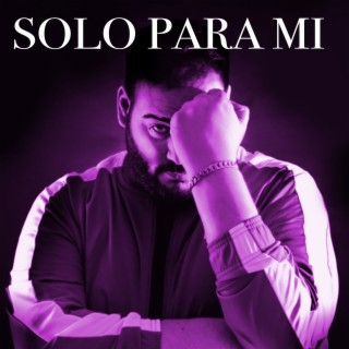 Solo Para Mi