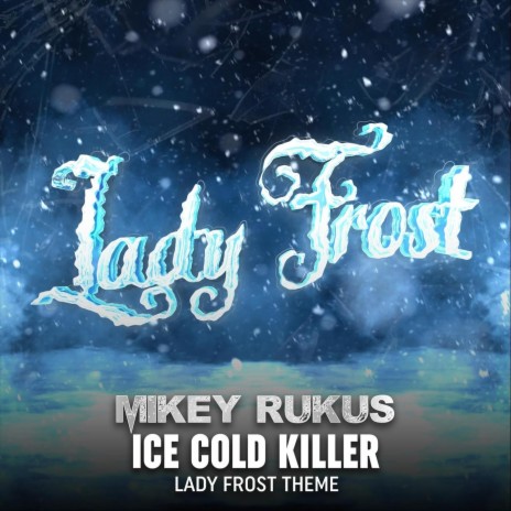 Ice Cold Killer (Lady Frost Theme) | Boomplay Music